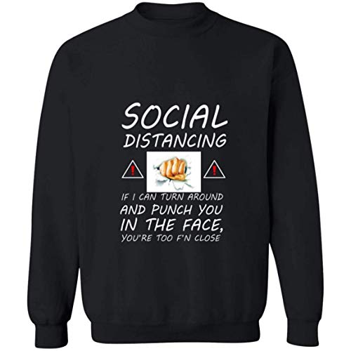 Top-Kevin Social distancing if i Can Turn Around and Punch You in The Face You'Re Too F'N Close Sweatshirt,Sweater,Unisex