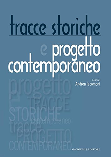 Tracce storiche e progetto contemporaneo (Italian Edition)