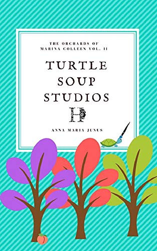 Turtle Soup Studios (The Orchards of Marina Colleen Book 2) (English Edition)