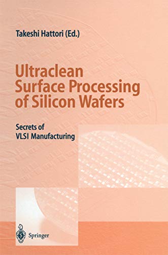 Ultraclean Surface Processing of Silicon Wafers: Secrets of VLSI Manufacturing (English Edition)