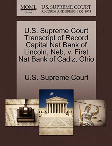 U.S. Supreme Court Transcript of Record Capital Nat Bank of Lincoln, Neb, v. First Nat Bank of Cadiz, Ohio