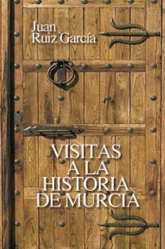 Visitas a la Historia de Murcia