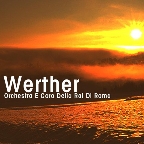 Werther, Act I: Entrata - "O natura" - "O immagine ideal" - "Plenilunio" - "O Carlotta" - "Sogno"