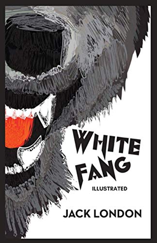 White Fang: Illustrated