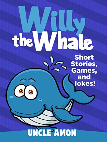 Willy the Whale: Short Stories, Games, and Jokes! (Fun Time Reader Book 1) (English Edition)