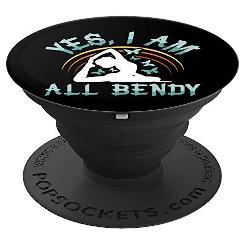 Yes, I Am All Bendy Yoga Exercise Asana Meditation PopSockets Agarre y Soporte para Teléfonos y Tabletas