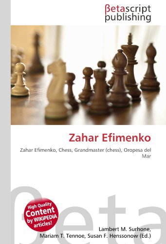 Zahar Efimenko: Zahar Efimenko, Chess, Grandmaster (chess), Oropesa del Mar