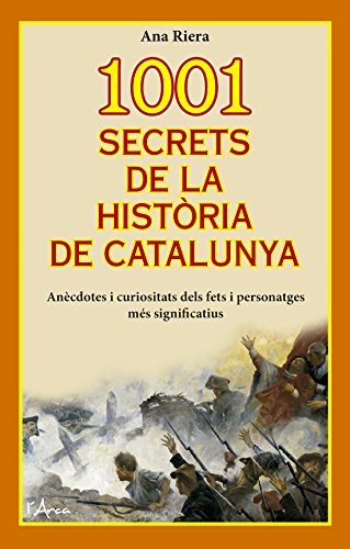 1001 Secrets de la història de Catalunya (L'Arca)