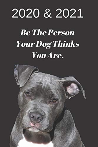 2020 & 2021 Weekly Planner | Pitbull Dog Gift | Agenda Notebook for New Year Planning, To-Do Lists, Job Tasks, Appointment: 24 Month Calendar Notebook ... Quote For Pet Owner | Inspirational Day Book