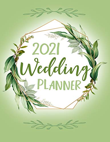 2021 Wedding Planner: : Complete Wedding Planning Notebook & Organizer with Checklists, Budget Planner, Worksheets, Journal Pages; Destination Wedding Tropical Botanical Wedding Engagement Gift