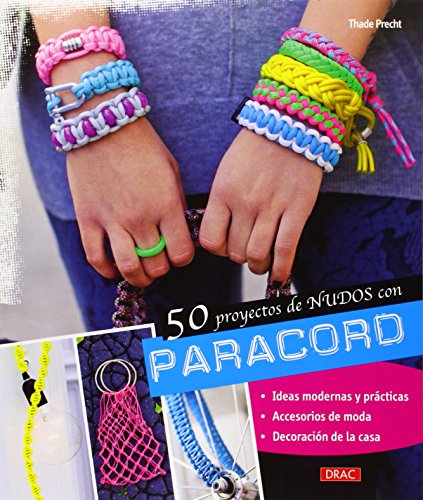 50 Proyectos De Nudos Con Paracord (El Libro De..)
