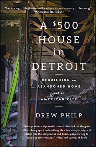 $500 HOUSE IN DETROIT: Rebuilding an Abandoned Home and an American City