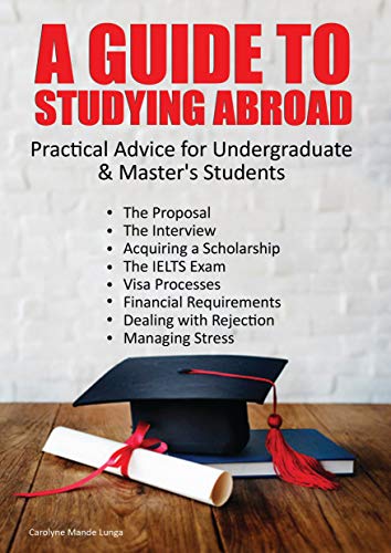 A Guide to Studying Abroad: Practical advice for Undergraduate and Master's students (English Edition)