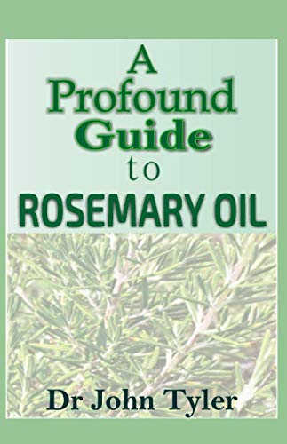 A pround guide to Rosemary Oil: Quintessential guide to Rosemary Oil