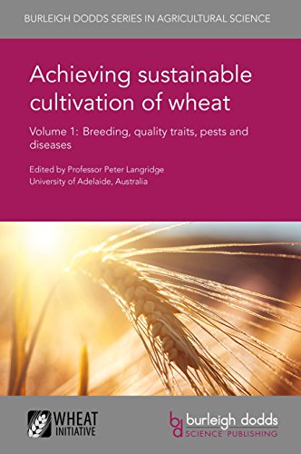 Achieving sustainable cultivation of wheat Volume 1: Breeding, quality traits, pests and diseases (Burleigh Dodds Series in Agricultural Science Book 5) (English Edition)
