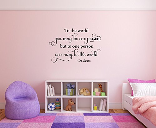 Adhesivo decorativo para pared extraíble con texto en inglés "to The World You may be one Person, but to one Person", You may be the World.