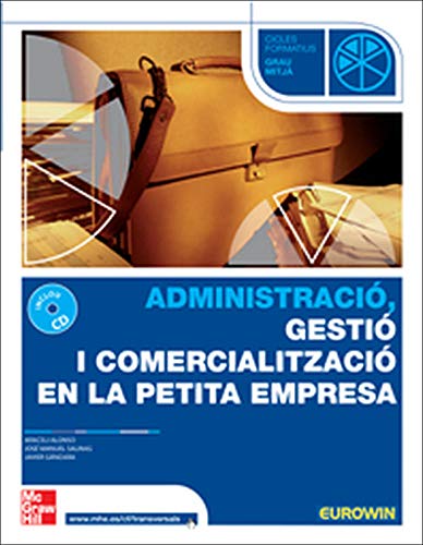 Administraci}, gesti} i comercialitzaci} en la petita empresa. Grau Mitj