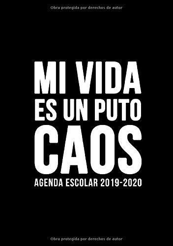 Agenda escolar 2019-2020: Mi vida es un puto caos: Del 1 de septiembre de 2019 al 31 de agosto de 2020: Diario, organizador y planificador con semana vista español: Fondo oscuro simple 4479