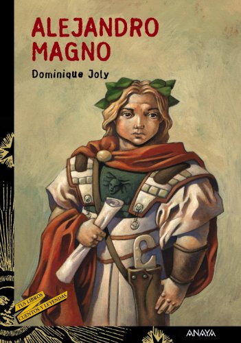 Alejandro Magno (LITERATURA JUVENIL (a partir de 12 años) - Cuentos y Leyendas)