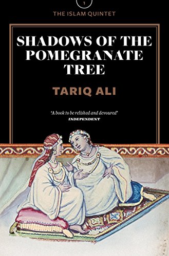 Ali, T: Shadows of the Pomegranate Tree (Islam Quintet 1)