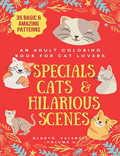 An adult Coloring Book for Cat Lovers Specials Cats & Hilarious Scenes: 35 Basic & Amazing Patterns: 2