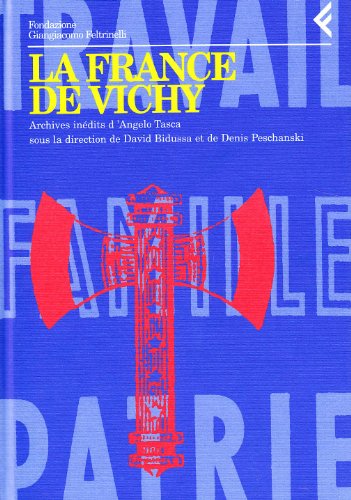 Annali della Fondazione Giangiacomo Feltrinelli (1995). La France de Vichy. Archives inédits d'Angelo Tasca (Annali Fondaz. Giangiacomo Feltrinelli)