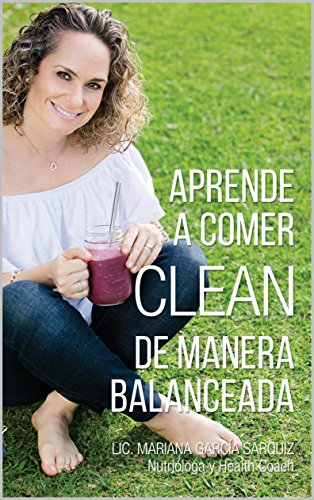 APRENDE A COMER CLEAN DE MANERA BALANCEADA
