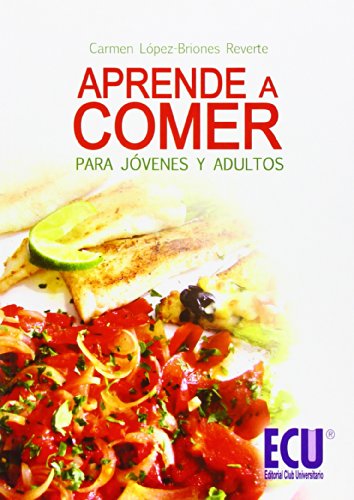 Aprende a comer. Para jóvenes y adultos