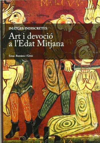 Art i devoció a l'Edat Mitjana: 1 (IMATGES INDISCRETES)
