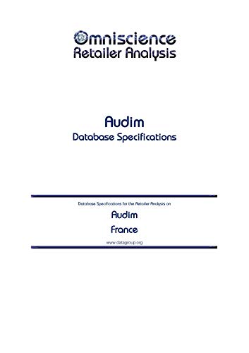 Audim - France: Retailer Analysis Database Specifications (Omniscience Retailer Analysis - France Book 7968) (English Edition)