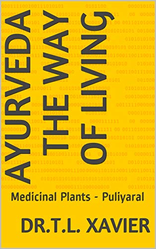 Ayurveda The Way of Living: Medicinal Plants - Puliyaral (English Edition)
