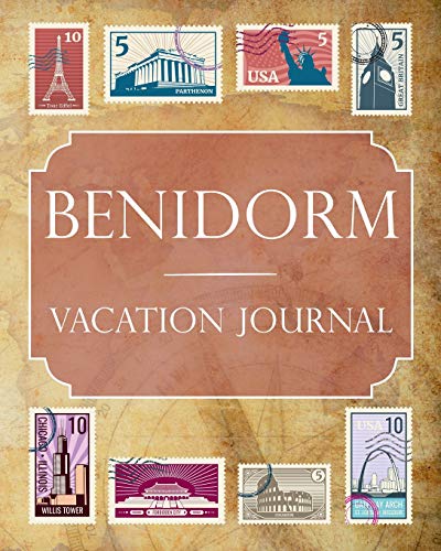 Benidorm Vacation Journal: Blank Lined Benidorm Travel Journal/Notebook/Diary Gift Idea for People Who Love to Travel [Idioma Inglés]