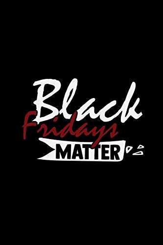 Black Fridays Matter: 6x9 BLACK FRIDAY | blank with numbers paper | notebook | notes