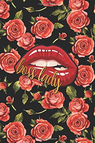 Boss Lady: Red Roses Floral Motivational College Ruled Journal. Pretty Lush Lips Girly Medium Lined Notebook for Writing, Notes, Doodling and Tracking - Female Empowerment Collection