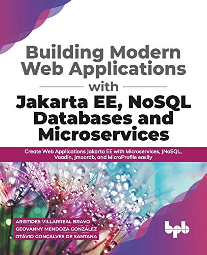 Building Modern Web Applications With Jakarta EE, NoSQL Databases and Microservices: Create Web Applications Jakarta EE with Microservices, JNoSQL, ... and MicroProfile easily (English Edition)
