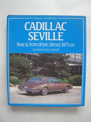Cadillac Seville: Rear and Front Drive, Diesel, 1975 on by Thomas Falconer (1984-06-02)