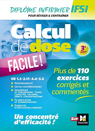 Calcul de dose facile - Infirmier en IFSI - DEI - Révision - 3e édition (Blocs - Diplôme d'Etat Infirmier)