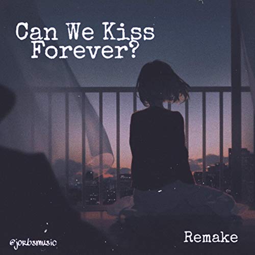Can We Kiss Forever? Remake (feat. Kina)