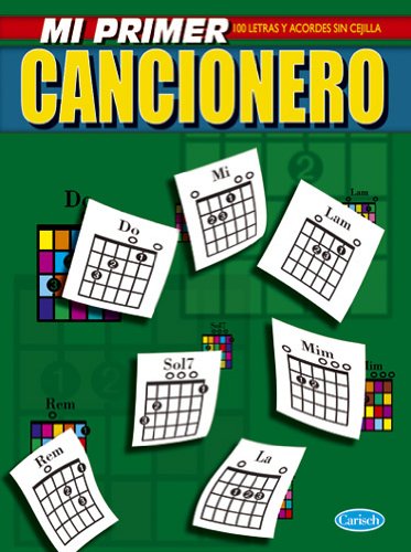 CANCIONERO - El Cancionero: Mi Primer Cancionero (100 Letras y Acordes sin Cejilla) para Guitarra