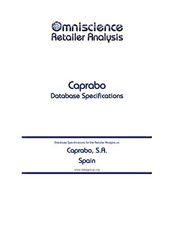 Caprabo, S.A. - Spain: Retailer Analysis Database Specifications (Omniscience Retailer Analysis - Spain Book 18542) (English Edition)