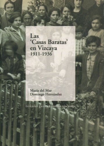 "Casas baratas" en vizcaya (1911-1936), las (Bizkaiko Gaiak Temas Vizcai)