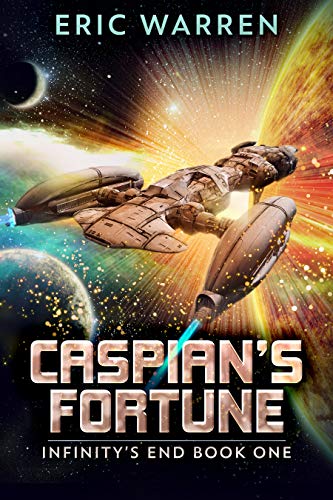 Caspian's Fortune (Infinity's End Book 1) (English Edition)