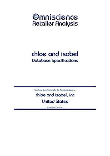 chloe and isabel, inc - United States: Retailer Analysis Database Specifications (Omniscience Retailer Analysis - United States Book 21323) (English Edition)