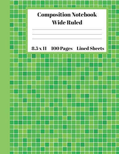 Composition Notebook Wide Ruled Lined Sheets: Pretty Under 11 Dollar Gifts Green Pixel Diagonal Mosiac Dot Notebook Back to School and Home Schooling ... students Adults Teachers Elementary School
