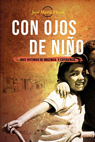 CON OJOS DE NIÑO: DOCE HISTORIAS DE INOCENCIA Y EXPERIENCIA