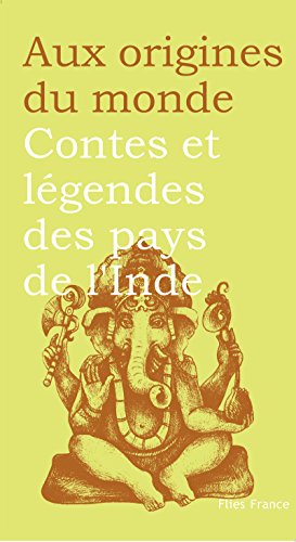 Contes et légendes des pays de l'Inde (Aux origines du monde t. 33) (French Edition)