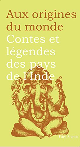 Contes et légendes des pays de l'Inde (Aux origines du monde t. 33) (French Edition)