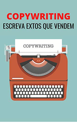 COPYWRINTIG : Aprenda Como Escrever Textos Que Vendem (Portuguese Edition)