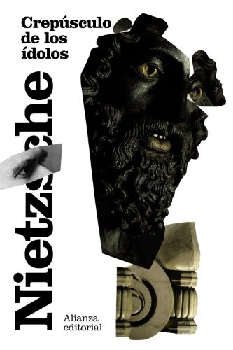 Crepúsculo de los ídolos: o Cómo se filosofa con el martillo (El libro de bolsillo - Bibliotecas de autor - Biblioteca Nietzsche)