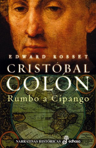 Cristobal Colon. Rumbo a Cipango (Narrativas Históricas)